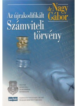 Dr. Nagy Gábor - Az újrakodifikált Számviteli törvény,  2000 antikvár könyv