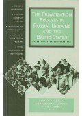 Roman Frydman,Andrzej Rapaczynski,John S. Earle - The Privatization Process in Russia, Ukraine, and the Baltic States
