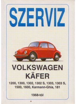  - Volkswagen Kafer 1200, 1300, 1302, 1302 S, 1303, 1303 S, 1500, 1600, Karmann-Ghia, 181 1968-tól, Budapest 0 antikvár könyv