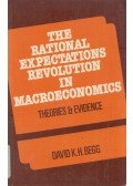 David K. H. Begg - The Rational Expectations Revolution in Macroeconomics: Theories & Evidence