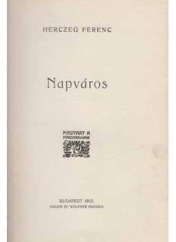 Herczeg Ferenc - Napváros Herczeg Ferenc - Napváros, Budapest 1912 antikvár könyv