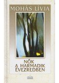 Mohás Lívia - Nők a harmadik évezredben (dedikált)