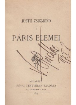 Justh Zsigmond - Páris elemei (dedikált) Justh Zsigmond - Páris elemei (dedikált), Budapest 1889 antikvár könyv