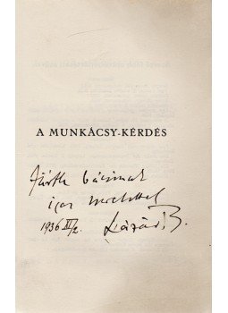 Lázár Béla - A Munkácsy-kérdés (Dedikált) Lázár Béla - A Munkácsy-kérdés (Dedikált), Budapest 1936 antikvár könyv