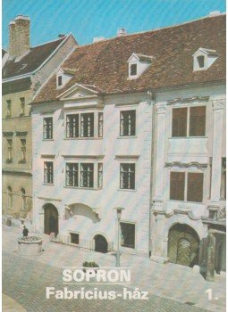 Rappai Zsuzsa - Sopron - Fabricius-ház 1. Rappai Zsuzsa - Sopron - Fabricius-ház 1., Budapest 1982 antikvár könyv
