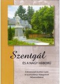 Hegyi Sándor Ferenc - Szentgál és a Nagy Háború (dedikált)