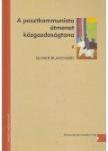 Olivier Blanchard - A posztkommunista átmenet közgazdaságtana