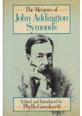 John Addington Symonds,Phyllis Grosskurth (Ed.) - The Memoirs of John Addington Symonds