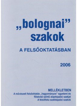 Kerekes Ágnes (szerk.) - Bolognai szakok a felsőoktatásban, Budapest 2005 antikvár könyv