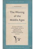 Johan Huizinga - The Waning of the Middle Ages
