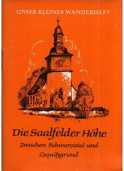 Alfred Knopf - Die Saalfelder Höhe - Zwischen Schwarzatal und Loquitzgrund, Leipzig 1962 antikvár könyv