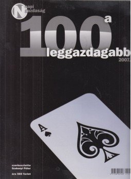 Szakonyi Péter - A 100 leggazdagabb 2007. Szakonyi Péter - A 100 leggazdagabb 2007., Budapest 2007 antikvár könyv