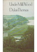 Thomas, Dylan - Under Milk Wood