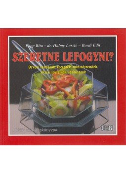 Papp Rita, Halmy László, dr., Bordi Edit - Szeretne lefogyni? Papp Rita, Halmy László, dr., Bordi Edit - Szeretne lefogyni?, Budapest 2000 antikvár könyv