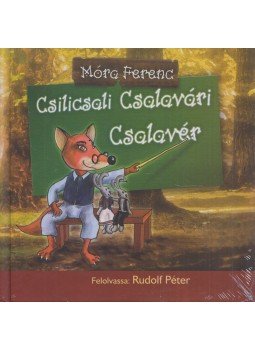 Móra Ferenc - Csilicsali Csalavári Csalavér Móra Ferenc - Csilicsali Csalavári Csalavér, 0 antikvár könyv
