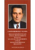 Csernohorszky Vilmos - Hogyan készítette elő Anglia, Franciaország és az USA az I. és a II. világháborút, a világ mai katasztrofális helyzetét