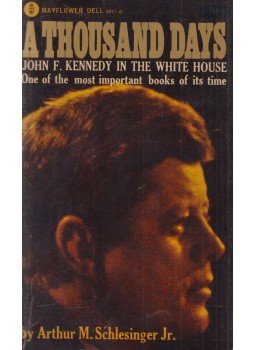 SCHLESINGER, ARTHUR M. - A Thousand Days – John F. Kennedy in the White House, London 1967 antikvár könyv