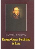 Habermann Gusztáv - Rengey-Aigner Ferdinánd és kora