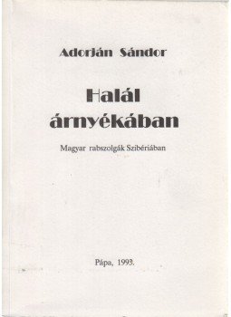 Adorján Sándor - Halál árnyékában Adorján Sándor - Halál árnyékában, Pápa 1993 antikvár könyv