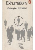 Christopher Isherwood - Exhumations