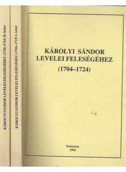Csobó Péter, Fejes Judit, Kovács Ágnes, Kováts Zoltán, Restás Attila, Szabó Zsolt, Wiedemann Krisztina - Károlyi Sándor levelei feleségéhez (1704- 1724) I-II. (dedikált), Debrecen 1994 antikvár könyv