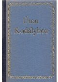 Szabolcsi Bence - Úton Kodályhoz
