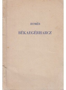 Homér - Békaegérharcz Homér - Békaegérharcz, Budapest 1913 antikvár könyv