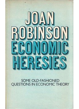 Joan Robinson - Economic Heresies: Some Old-Fashioned Questions in Economic Theory Joan Robinson - Economic Heresies: Some Old-Fashioned Questions in Economic Theory, London 1972 antikvár könyv