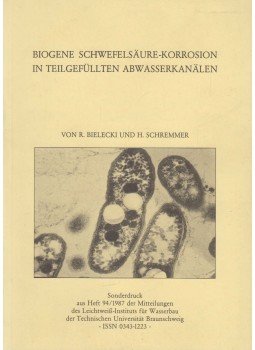 Schremmer, H., Bielecki; R. - Biogene Schwefelsäure-Korrosion in Teilgefüllten Abwasserkanälen,  1987 antikvár könyv