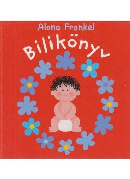 Alona Frankel - Bilikönyv - fiú Alona Frankel - Bilikönyv - fiú, 2008 antikvár könyv