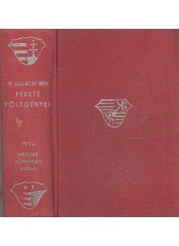 P. Gulácsy Irén - Fekete vőlegények I-III.(egy kötetben) P. Gulácsy Irén - Fekete vőlegények I-III.(egy kötetben), Budapest 1934 antikvár könyv
