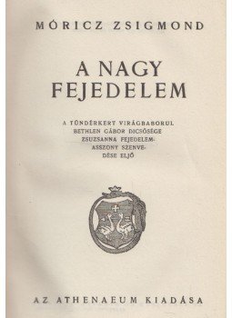 Móricz Zsigmond - Erdély II. - A nagy fejedelem Móricz Zsigmond - Erdély II. - A nagy fejedelem, Budapest 1939 antikvár könyv