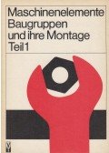 Hintze, Joachim,Früngel, Werner - Maschinenelemente, Baugruppen und ihre Montage Teil 1.