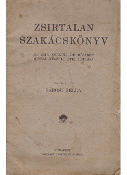 Sárosi Bella - Zsirtalan szakácskönyv, Budapest 1918 antikvár könyv