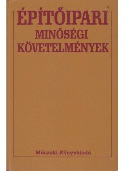 Marosi Gyula - Építőipari minőségi követelmények Marosi Gyula - Építőipari minőségi követelmények, Budapest 1993 antikvár könyv