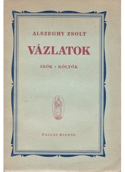 Alszeghy Zsolt - Vázlatok (Írók, költők) Alszeghy Zsolt - Vázlatok (Írók, költők), Budapest 1925 antikvár könyv