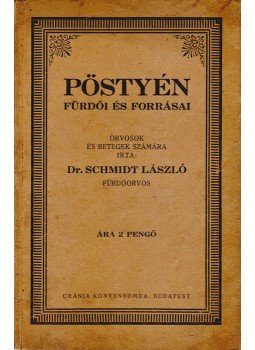 Schmidt László - Pöstyén fürdői és forrásai, Budapest 1921 antikvár könyv