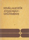 Dr. Komáromi Gábor - Kisvállalkozók jogszabálygyűjteménye