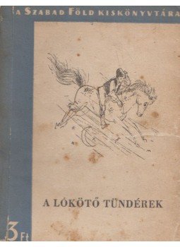 Teleki László - A lókötő tündérek, Budapest 1957 antikvár könyv