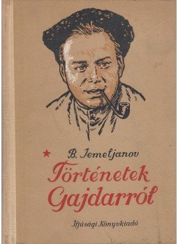 Jemeljanov, B. - Történetek Gajdarról, Budapest 1954 antikvár könyv