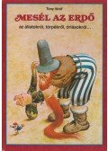 Tony Wolf - Mesél az erdő az állatokról, törpékről, óriásokról...