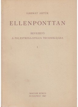 Harmat Artúr - Ellenponttan I. Harmat Artúr - Ellenponttan I., Budapest 1947 antikvár könyv