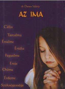Dienes Valéria - Az ima Dienes Valéria - Az ima, Budapest 0 antikvár könyv