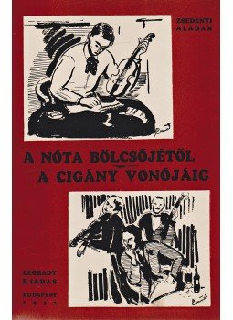 Zsedényi Aladár - A nóta bölcsőjétől a cigány vonójáig (Dedikált), Budapest 1931 antikvár könyv