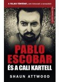 Shaun Attwood - Pablo Escobar és a cali kartell - A teljes történet, ami kimaradt a NETFLIX-en