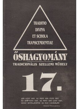 Szigeti Árpád - Őshagyomány 17. Szigeti Árpád - Őshagyomány 17., Budapest 1992 antikvár könyv
