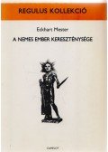 Eckhart mester - A nemes ember kereszténysége
