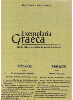 Dér Terézia és Nótári Tamás (összeáll.) - Exemplaria Graeca Dér Terézia és Nótári Tamás (összeáll.) - Exemplaria Graeca, Szeged 1999 antikvár könyv