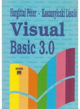 Hargittai Péter, Kaszanyiczki László - Visual Basic 3.0 Hargittai Péter, Kaszanyiczki László - Visual Basic 3.0, 0 antikvár könyv