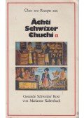 Schweizer Kost,Marianne Kaltenbach - Achti Schwizer Chuchi